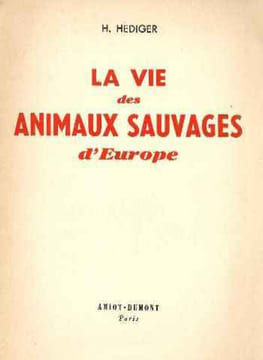 La vie des animaux sauvages d'Europe. Hediger H
