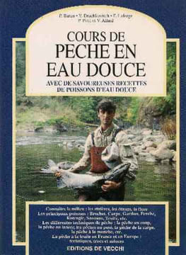 Cours de peche en eau douce - avec de savoureuses recettes de poissons d'eau douce ". Baran Drachkovitch Laforge Petit Allard