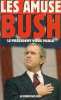 Les amuse Bush le Président vous parle. Galhos Diniz