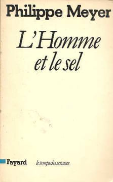 L'homme et le sel : Reflexions sur l'histoire humaine et l'évolution de la médecine. Meyer Philippe
