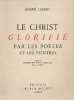 Le Christ Glorifié par les poètes et les peintres. Lejard André  Harscouet Raoul (préface)