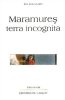 Maramures : Terra incognita. Gil Jouanard