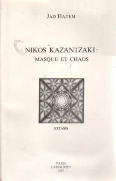 Nikos Kazantzaki : masque et chaos. Jad Hatem