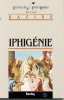 Iphigénie : Tragédie. Racine Jean  Thoraval Jean