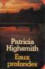 Eaux Profondes. Highsmith Patricia