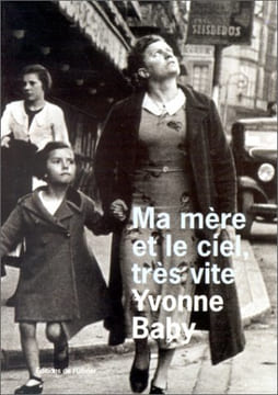 Ma mere et le ciel tres vite. Baby Yvonne