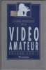 Guide pratique de la vidéo amateur. Lewis Roland