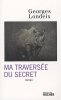 Ma traversée du secret. Georges Londeix