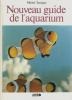 Nouveau guide de l'aquarium : Eau douce et eau de mer. Michel Tassigny  Hervé Champollion  Philippe Thomas