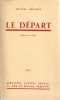 Le d&eacute;part (pi&egrave;ce en 3 actes). Argemir Michel