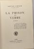 La prison de verre - oeuvres de Gaston Chérau - volume II. Chérau Gaston