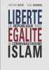 Liberté égalité islam : La République face au communautarisme. Antoine Sfeir  René Andrau  Antoine Sabbagh
