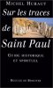 Sur les traces de Saint Paul : Guide historique et spirituel. Michel Hubaut