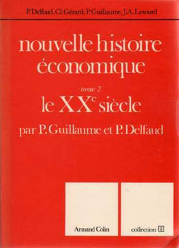 Nouvelle histoire économique tome II: Le XXe siècle. Delfaud P. Gérdr Cl. Guillaume P. Lesourd J.-A