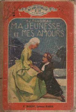 Ma jeunesse et mes amours. Rousseau