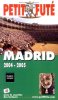 Madrid 2004-2205. Guide Petit Futé