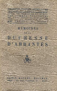Mémoires de la Duchesse D'Abrantès (Choix de mémoires et récits des femmes françaises aux XVIIe XVIIIe et XIXe siècles avec leurs biographies par Mme Carette Née Bouvet)