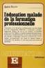 L'éducation malade de la formation professionnelle. André Boutin  Bernadet Maurice (préface)