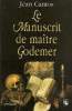 Le manuscrit de maître Godemer. Jean Cantos