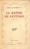 Le maitre de santiago trois actes. Montherlant Henry De