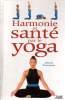 Harmonie et santé par le yoga. Bouanchaud Johanna