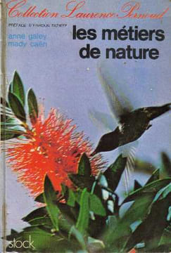 Les métiers de nature. Galey Anne Et Caën Mady