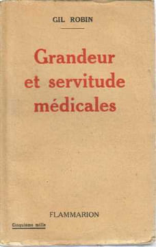 Grandeur et servitude médicales. Robin Gil