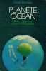 Planète océan l'aventure des hommes qui font l'oceanographie. Behrman Daniel