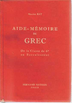 Aide mémoire de Grec de la classe 6e au baccalauréat. Rat Maurice