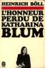 L'Honneur perdu de Katharina Blum ou Comment peut naître la violence et où elle peut conduire. Boll Heinrich
