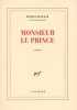 Monsieur le prince: Roman. Bertrand Poirot-Delpech