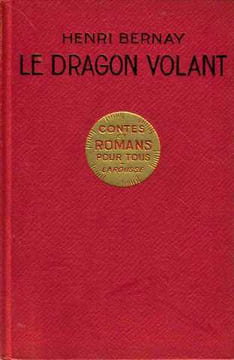 Le dragon volant. Bernay Henri