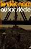 Le Viêt-nam au XXe siècle. Féray Pierre-richard