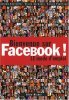 Bienvenue sur Facebook ! : LE mode d'emploi. J. Bouteiller  C. Germouty  K. Papillaud
