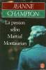 La passion selon martial Montaurian. Champion Jeanne
