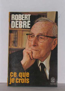 Ce que je crois. Debre Robert