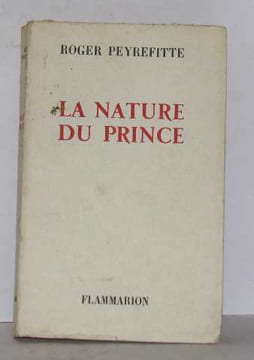 La nature du prince. Peyrefitte Roger