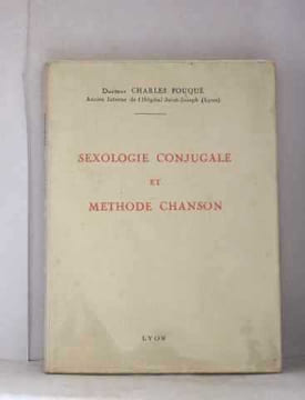 Sexologie conjugale et methode chanson. Fouqué Dr Charles