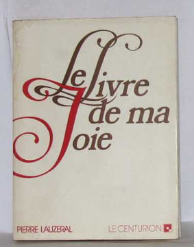 Le livre de ma joie. Lauzeral Pierre