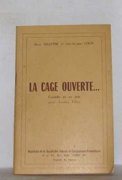 La cage ouverte... comédie en un acte pour jeunes filles. Dallenne Henri Leroy Jean-jacques