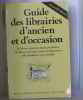 Guide des librairies d'ancien et d'occasion. Denis Basane