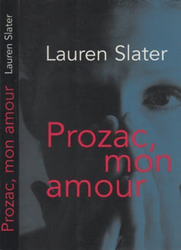 Prozac mon amour. Lauren Slater Sophie Vincent