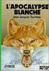 L'apocalypse blanche. Tourteau Jean-jacques