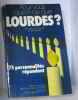 Pour vous qu'est-ce que Lourdes ?: 75 personnalites repondent : interviews. Jean Barbier
