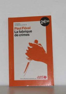 La fabrique de crimes. Feval Paul