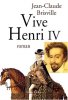 Vive henri IV. Jean-Claude Brisville