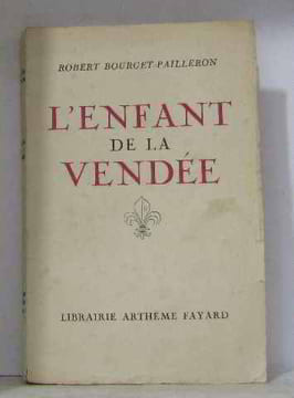 L'enfant de la vendée. Bourget-pailleron Robert