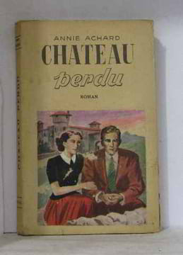 Chateau perdu. Achard Annie