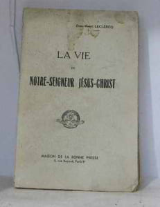 La vie de notre-seigneur jésus-christ