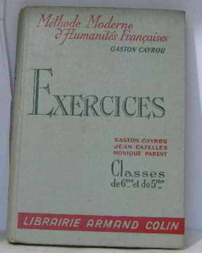 Méthode moderne d'humanités françaises exercices classes 6e et 5e. Cayrou Gaston